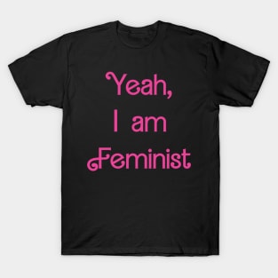 Yeah I'm feminist T-Shirt